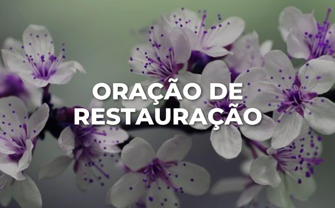 ORAÇÃO DE RESTAURAÇÃO
