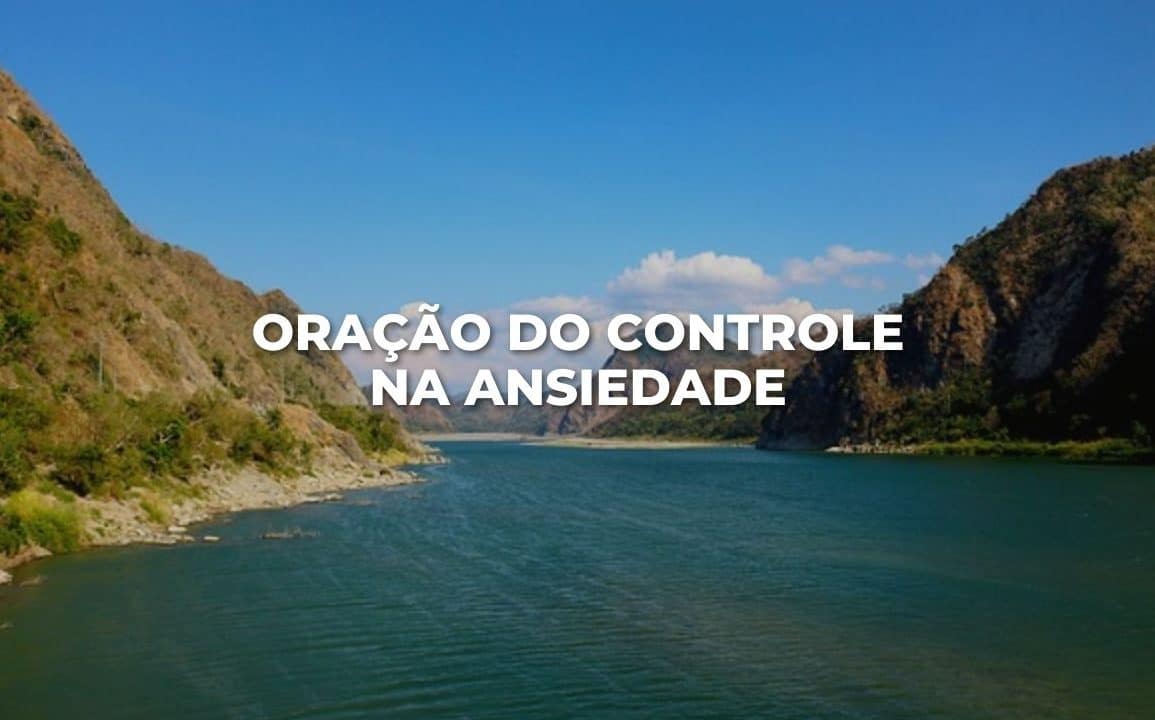 ORAÇÃO DO CONTROLE NA ANSIEDADE
