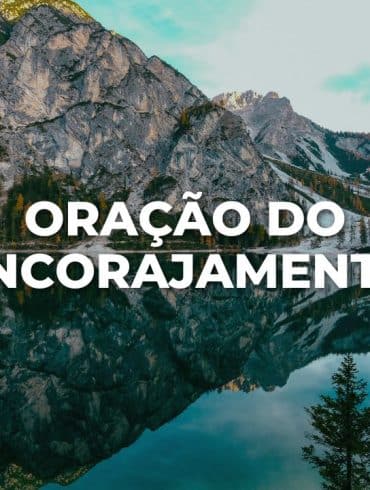 ORAÇÃO DO ENCORAJAMENTO