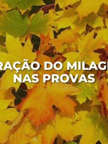 ORAÇÃO DO MILAGRE NAS PROVAS