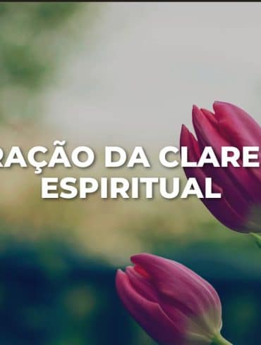 ORAÇÃO DA CLAREZA ESPIRITUAL