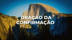 ORAÇÃO DA CONFIRMAÇÃO