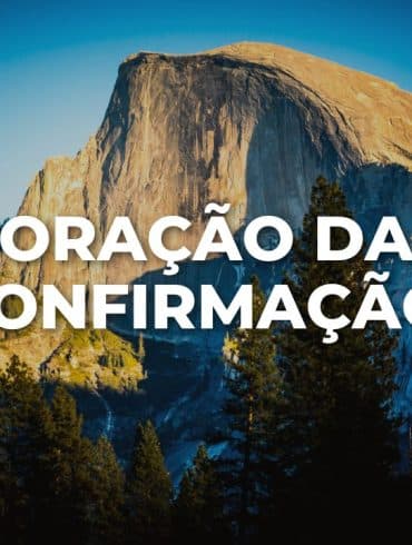 ORAÇÃO DA CONFIRMAÇÃO