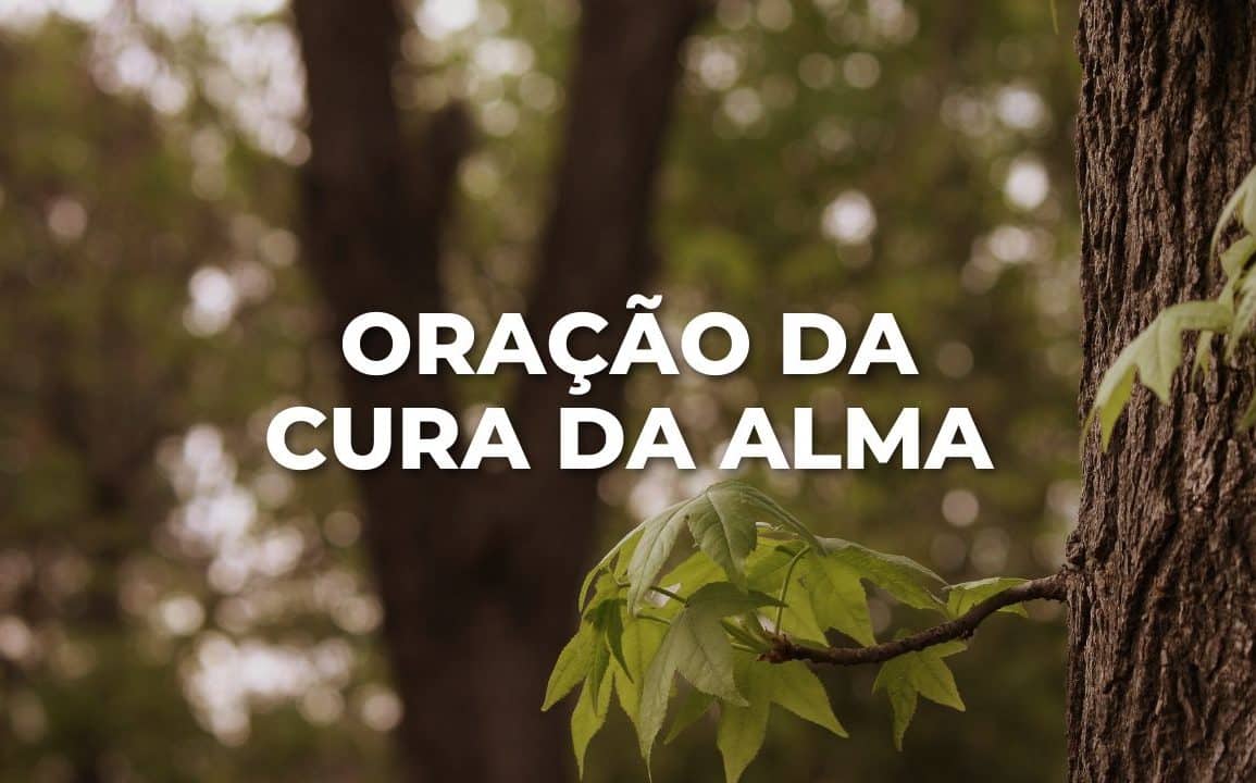 ORAÇÃO DA CURA DA ALMA