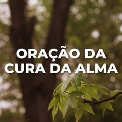 ORAÇÃO DA CURA DA ALMA