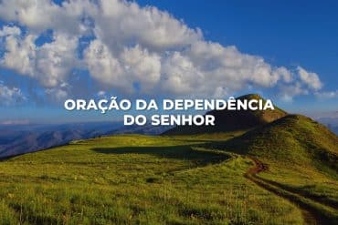 ORAÇÃO DA DEPENDÊNCIA DO SENHOR