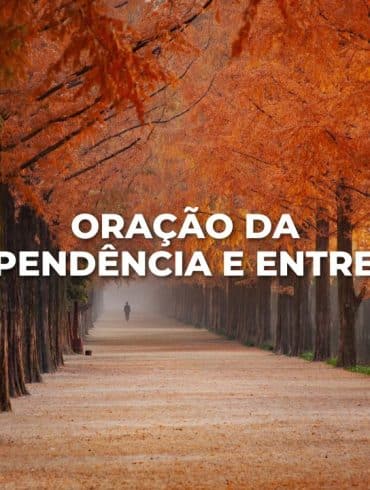 ORAÇÃO DA DEPENDÊNCIA E ENTREGA