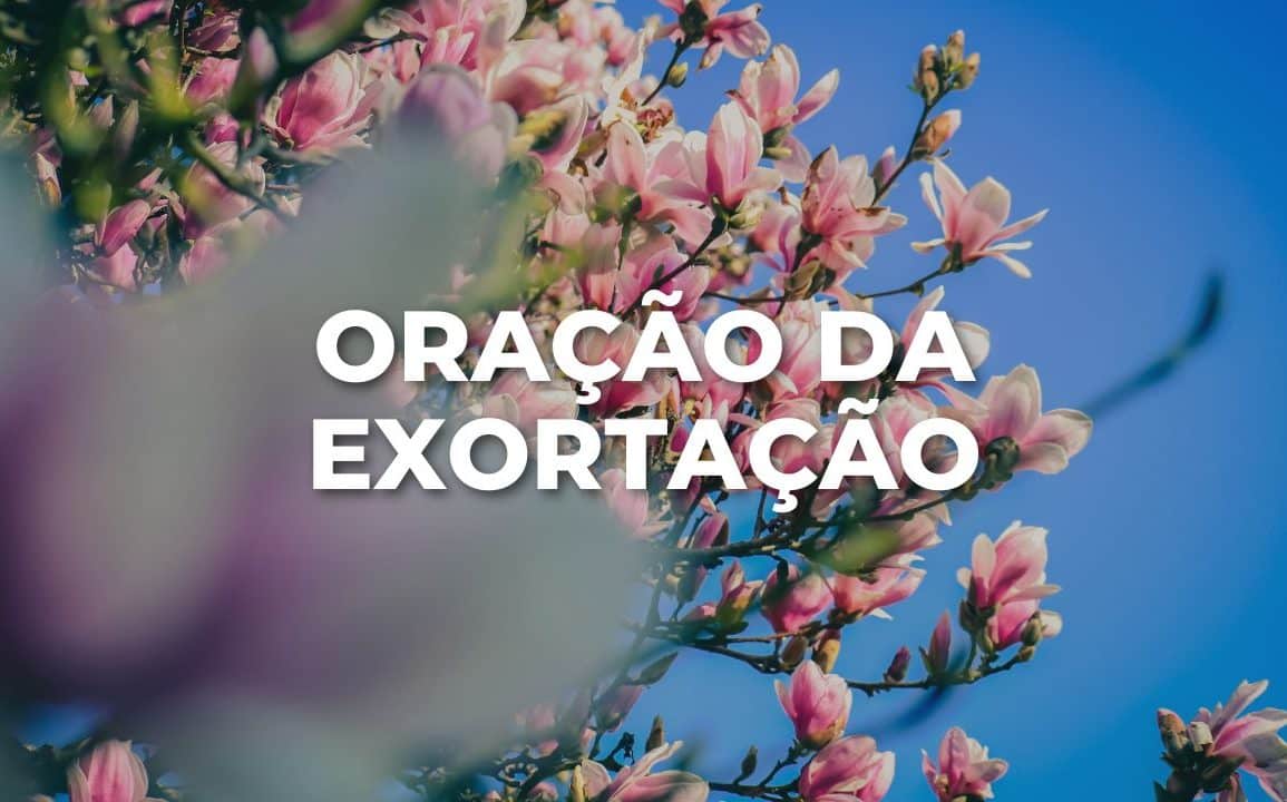 ORAÇÃO DA EXORTAÇÃO
