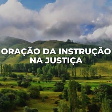 ORAÇÃO DA INSTRUÇÃO NA JUSTIÇA