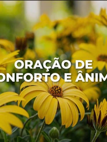 ORAÇÃO DE CONFORTO E ÂNIMO