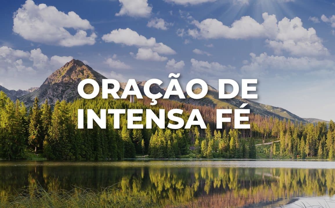 ORAÇÃO DE INTENSA FÉ