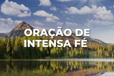 ORAÇÃO DE INTENSA FÉ