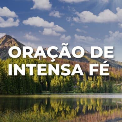 ORAÇÃO DE INTENSA FÉ