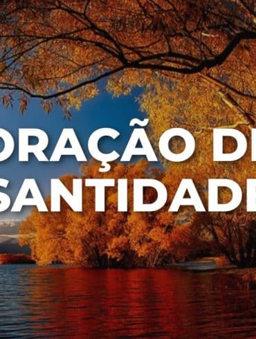 ORAÇÃO DE SANTIDADE