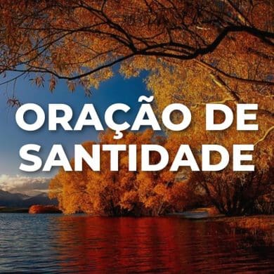 ORAÇÃO DE SANTIDADE