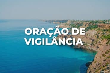 ORAÇÃO DE VIGILÂNCIA