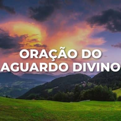 ORAÇÃO DO AGUARDO DIVINO