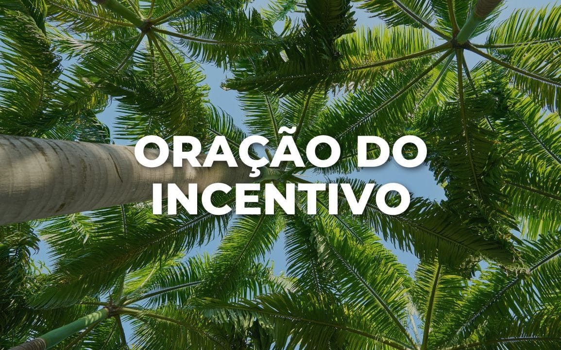 ORAÇÃO DO INCENTIVO