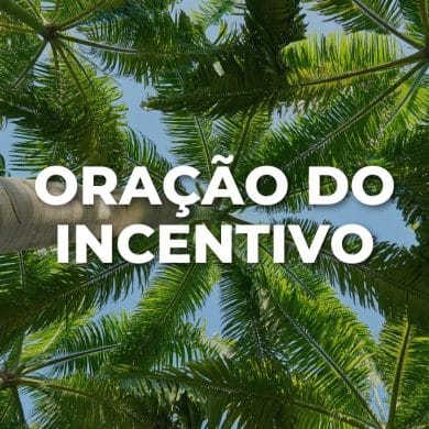 ORAÇÃO DO INCENTIVO