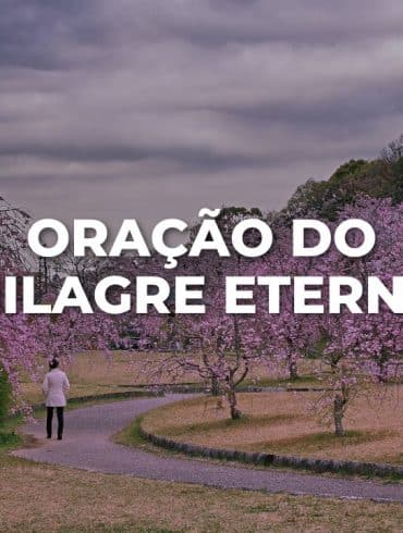 ORAÇÃO DO MILAGRE ETERNO