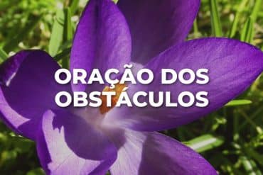 ORAÇÃO DOS OBSTÁCULOS