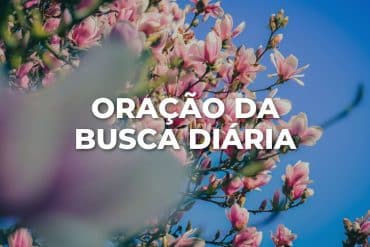 ORAÇÃO DA BUSCA DIÁRIA