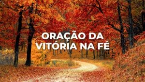 ORAÇÃO DA VITÓRIA NA FÉ