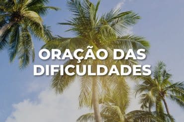 ORAÇÃO DAS DIFICULDADES