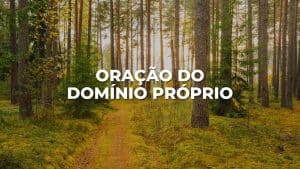 ORAÇÃO DO DOMÍNIO PRÓPRIO