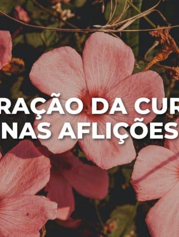 ORAÇÃO DA CURA NAS AFLIÇÕES