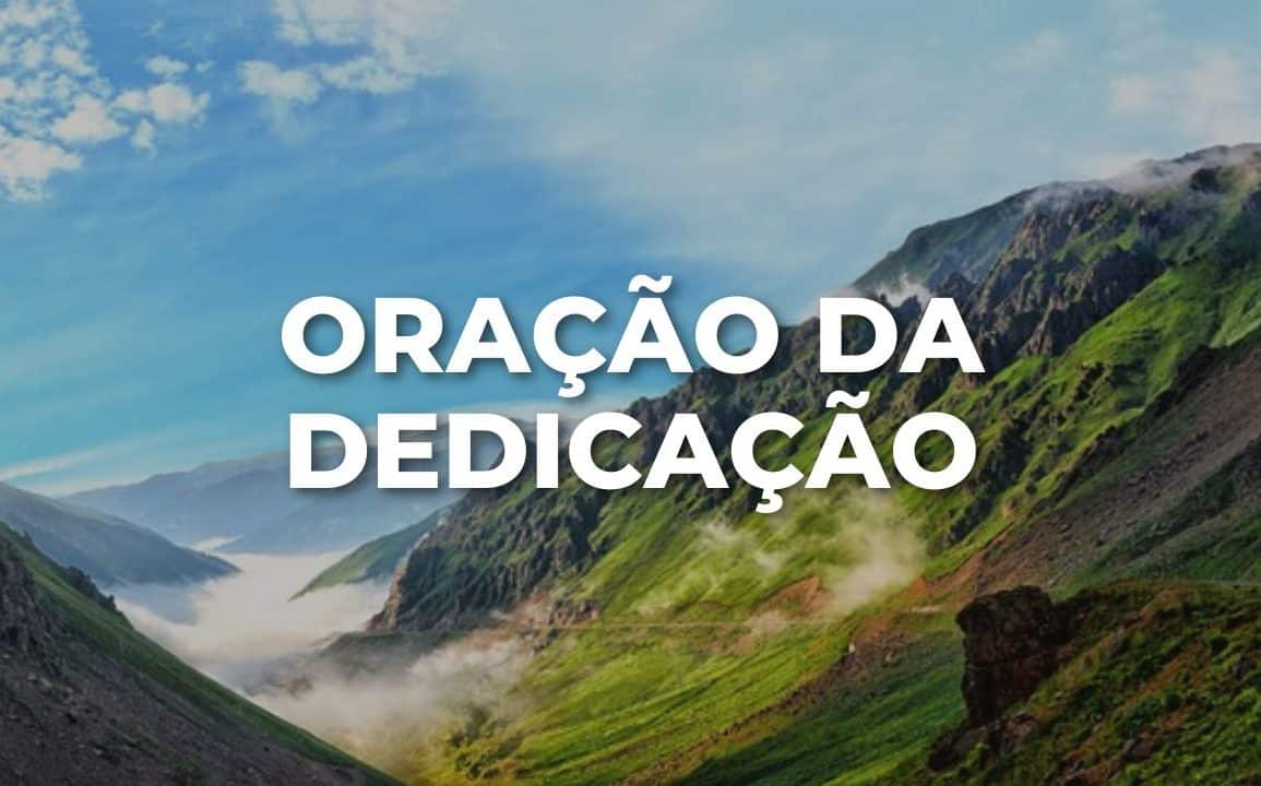 ORAÇÃO DA DEDICAÇÃO