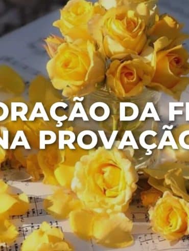 ORAÇÃO DA FÉ NA PROVAÇÃO