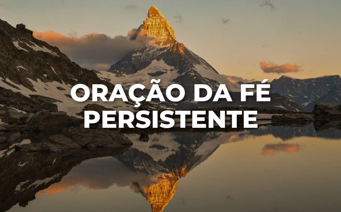 ORAÇÃO DA FÉ PERSISTENTE