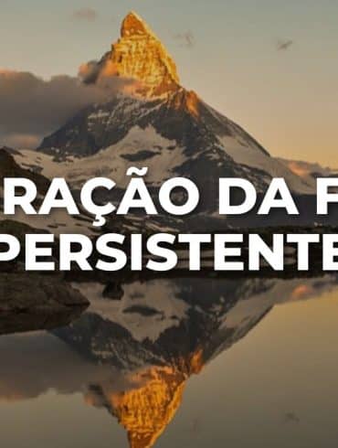 ORAÇÃO DA FÉ PERSISTENTE