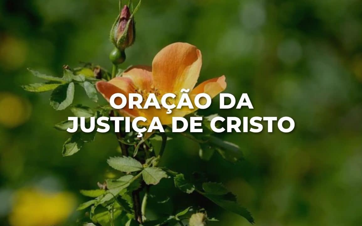ORAÇÃO DA JUSTIÇA DE CRISTO