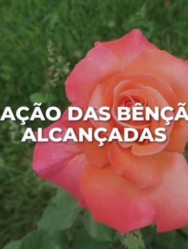 ORAÇÃO DAS BÊNÇÃOS ALCANÇADAS