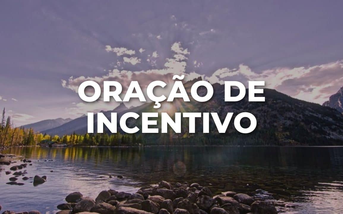 ORAÇÃO DE INCENTIVO