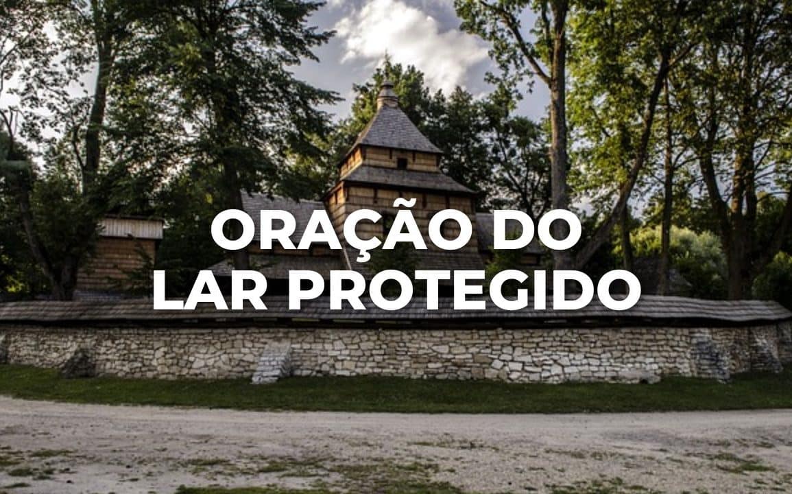 ORAÇÃO DO LAR PROTEGIDO