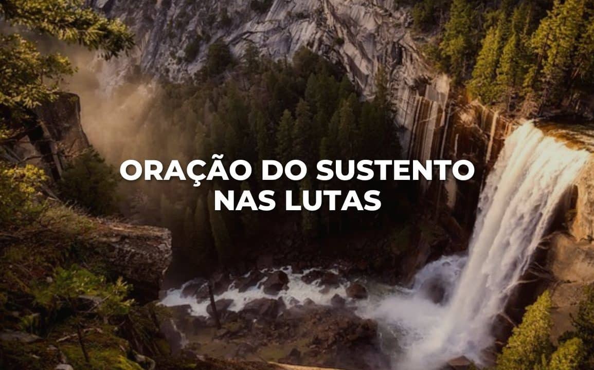 ORAÇÃO DO SUSTENTO NAS LUTAS