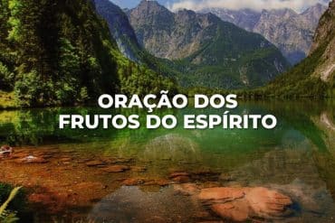 ORAÇÃO DOS FRUTOS DO ESPÍRITO