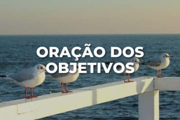 ORAÇÃO DOS OBJETIVOS