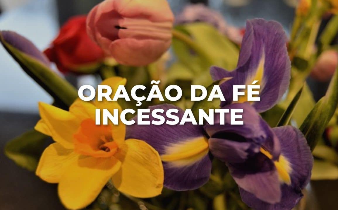 ORAÇÃO DA FÉ INCESSANTE