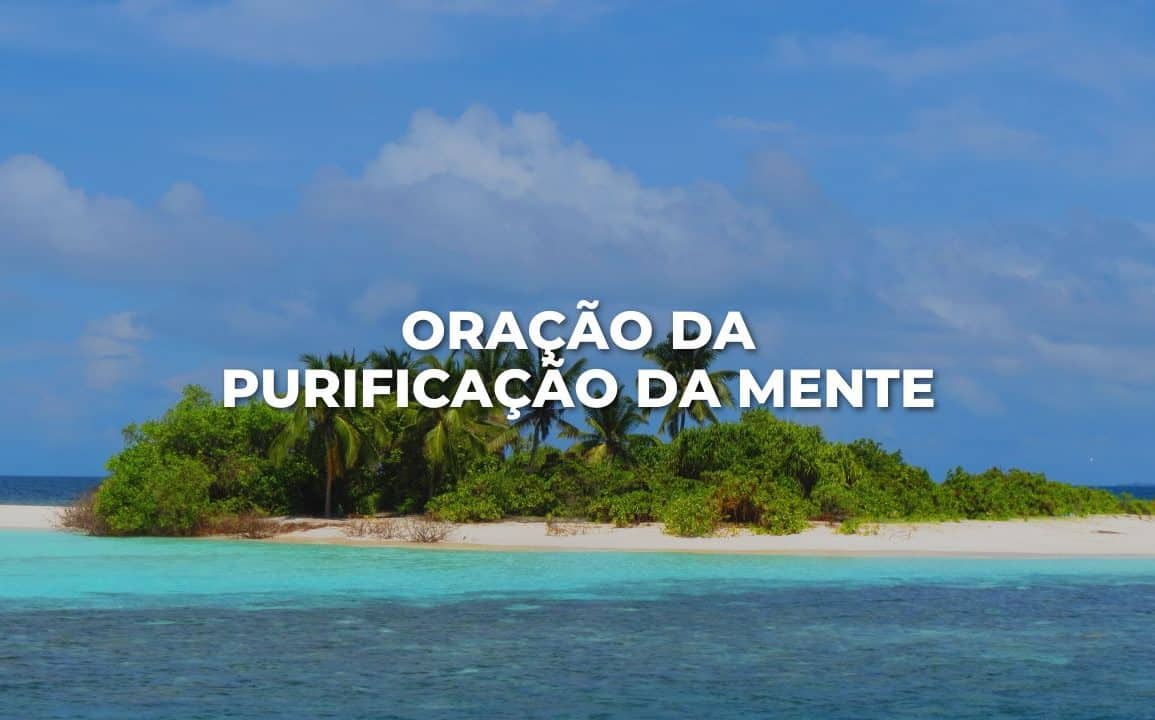 ORAÇÃO DA PURIFICAÇÃO DA MENTE