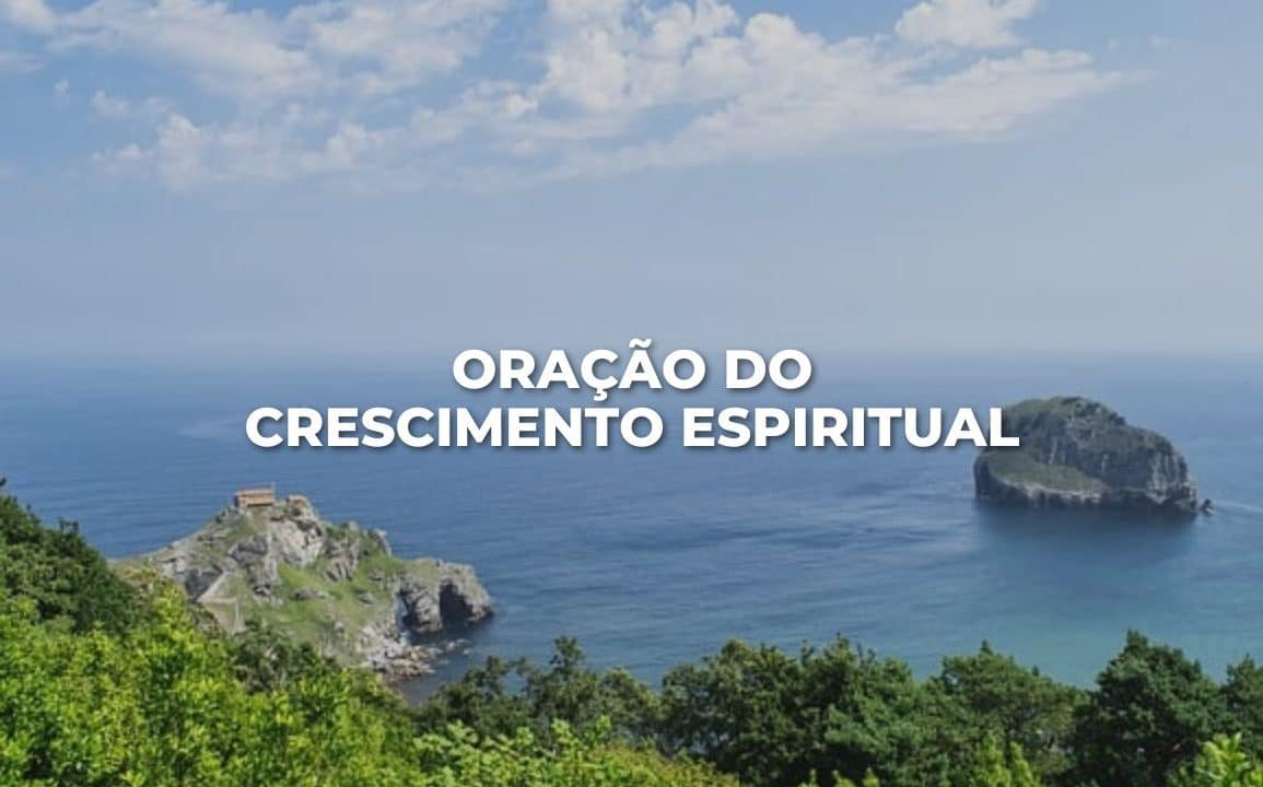 ORAÇÃO DO CRESCIMENTO ESPIRITUAL
