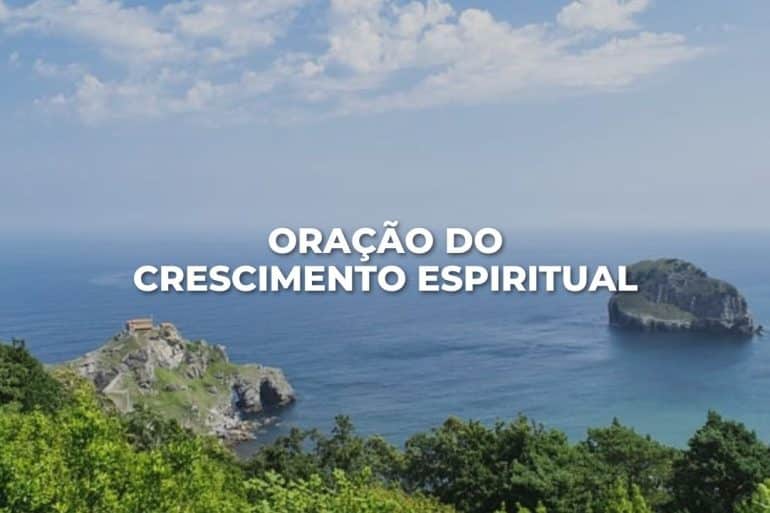 ORAÇÃO DO CRESCIMENTO ESPIRITUAL