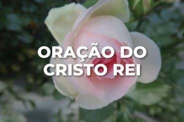 ORAÇÃO DO CRISTO REI