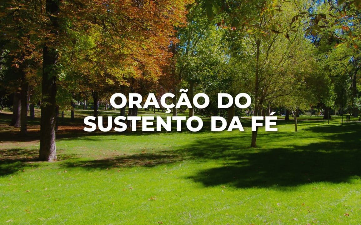 ORAÇÃO DO SUSTENTO DA FÉ
