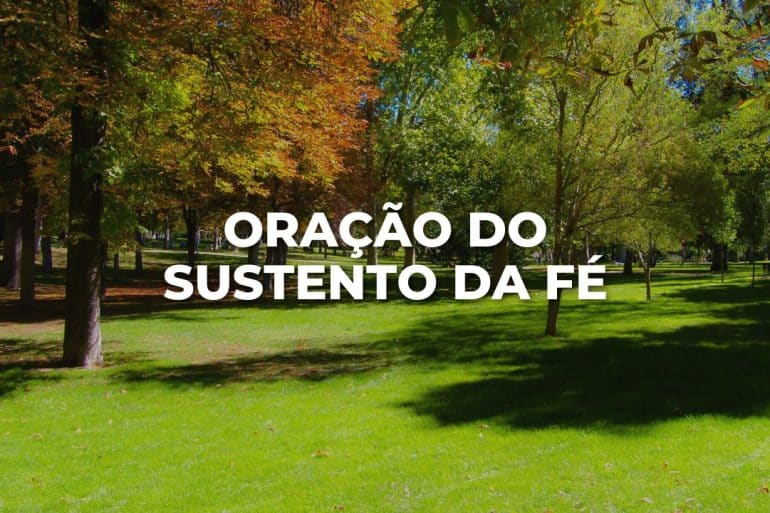 ORAÇÃO DO SUSTENTO DA FÉ