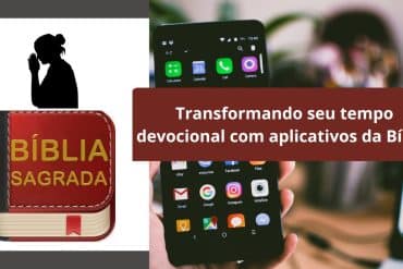 Transformando seu tempo devocional com aplicativos da Bíblia