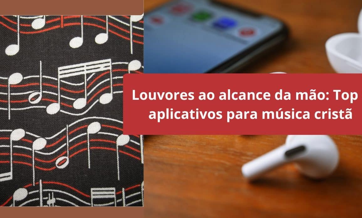 Louvores ao alcance da mão Top 5 aplicativos para música cristã